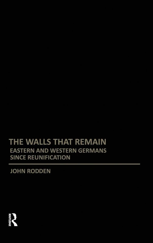 Routledge - Walls That Remain: German Reunification History