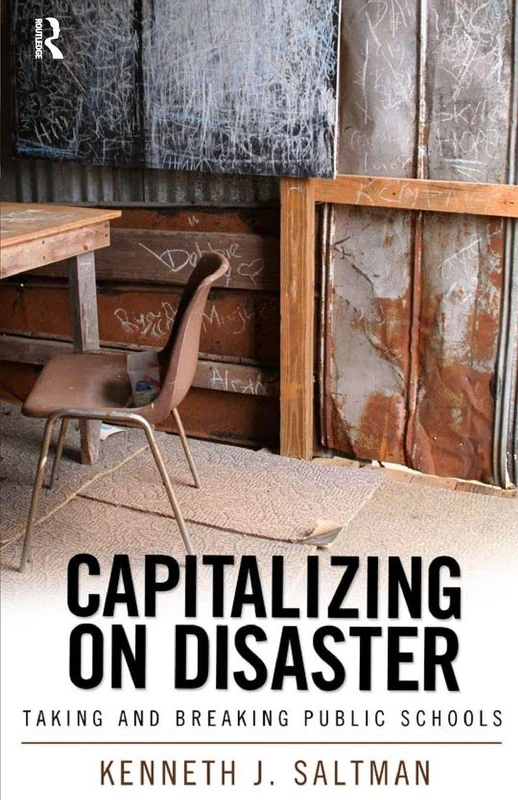 Capitalizing on Disaster: Taking and Breaking Public Schools (Cultural Politics & the Promise of Democracy) - Image 1