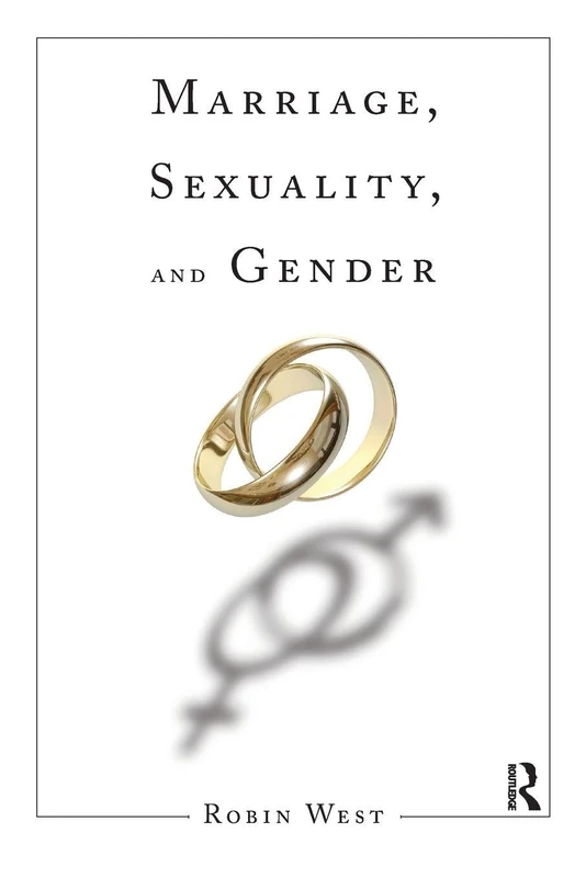 Marriage, Sexuality, and Gender (Initiations: Sex and Gender in Contemporary Perspective)