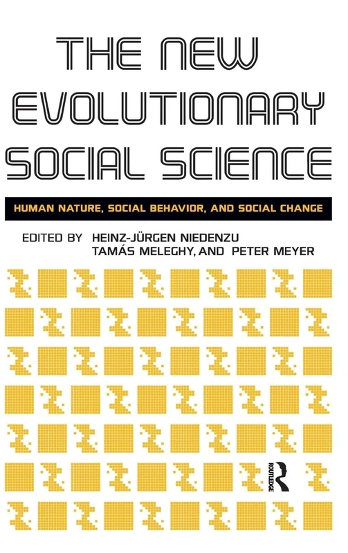 New Evolutionary Social Science: Human Nature, Social Behavior, and Social Change