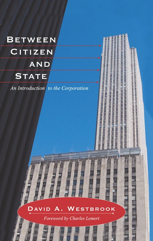 Between Citizen and State: An Introduction to the Corporation