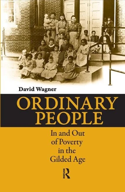 Ordinary People: In and Out of Poverty in the Gilded Age