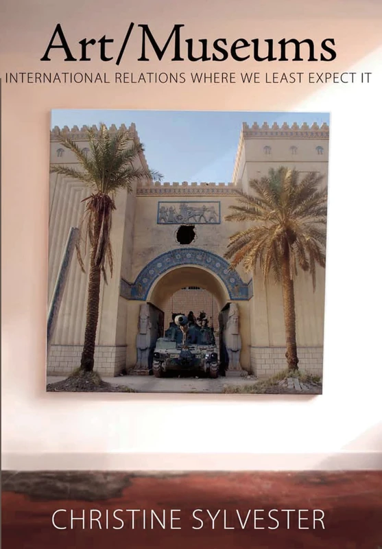 Art/Museums: International Relations Where We Least Expect it (Media and Power)