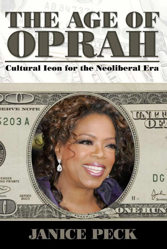 Age of Oprah: Cultural Icon for the Neoliberal Era (Media and Power)