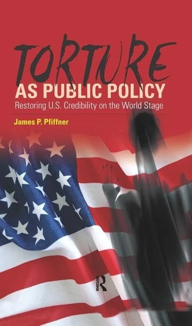Torture As Public Policy by Routledge - US History Book