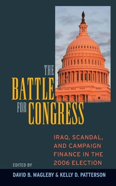 Battle for Congress: Iraq, Scandal, and Campaign Finance in the 2006 Election