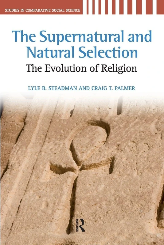 Supernatural and Natural Selection: Religion and Evolutionary Success (Studies in Comparative Social Science)