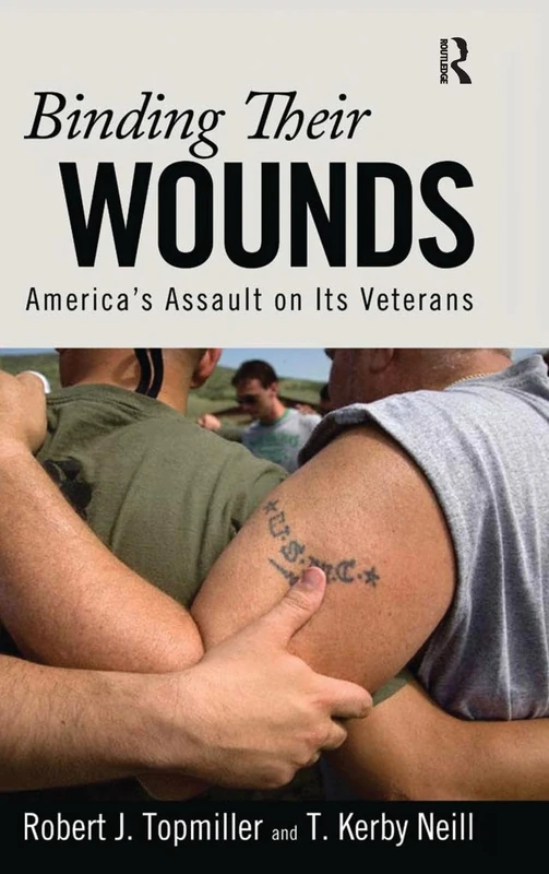 Binding Their Wounds: America's Assault on Its Veterans