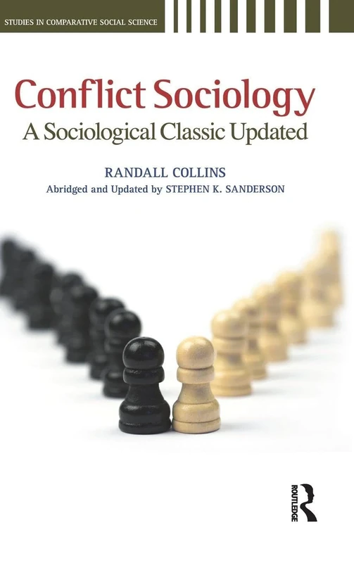 Conflict Sociology: A Sociological Classic Updated (Studies in Comparative Social Science)