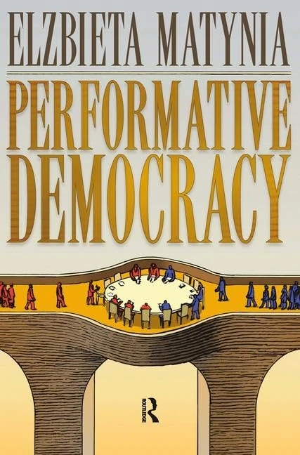 Performative Democracy (Yale Cultural Sociology) - Routledge