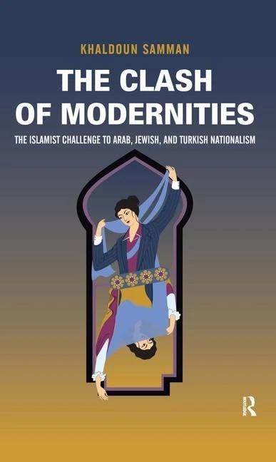 Routledge Clash of Modernities - Middle East History Book