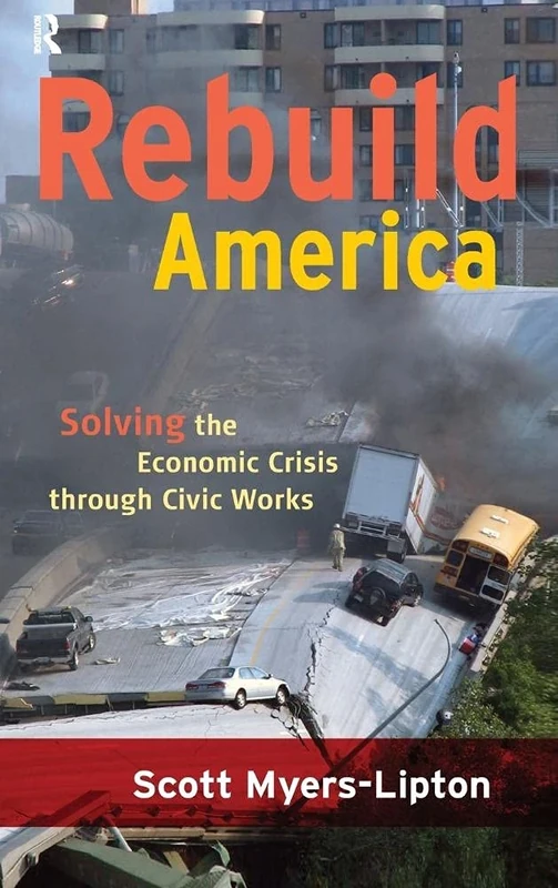 Rebuild America: Solving the Economic Crisis Through Civic Works