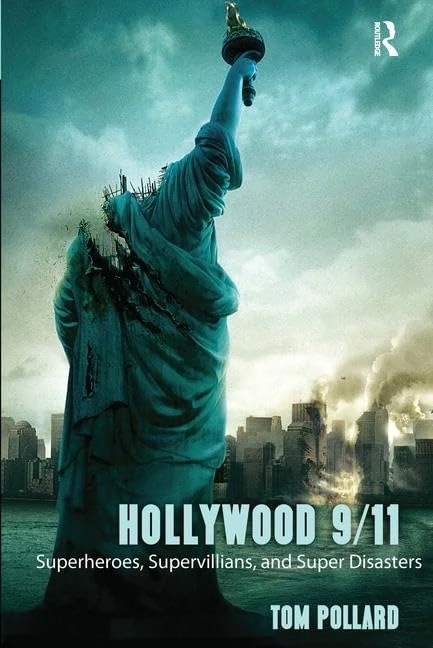 Routledge Hollywood 9/11: Superheroes, Supervillains, and Disasters