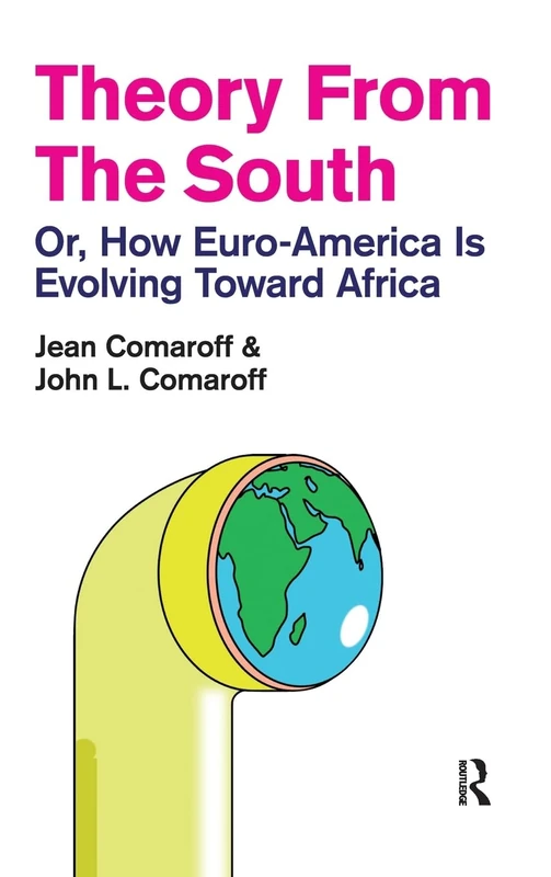Theory from the South: Or, How Euro-America is Evolving Toward Africa (The Radical Imagination) - Image 1