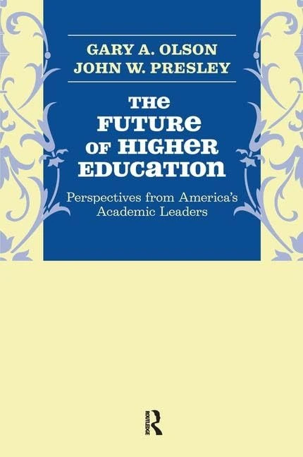 The Future of Higher Education: Perspectives from America's Academic Leaders