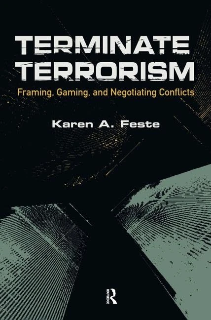 Terminate Terrorism: Framing, Gaming, and Negotiating Conflicts (International Studies Intensives)