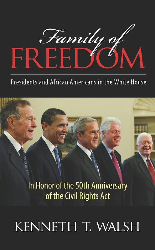 Family of Freedom: Presidents and African Americans in the White House