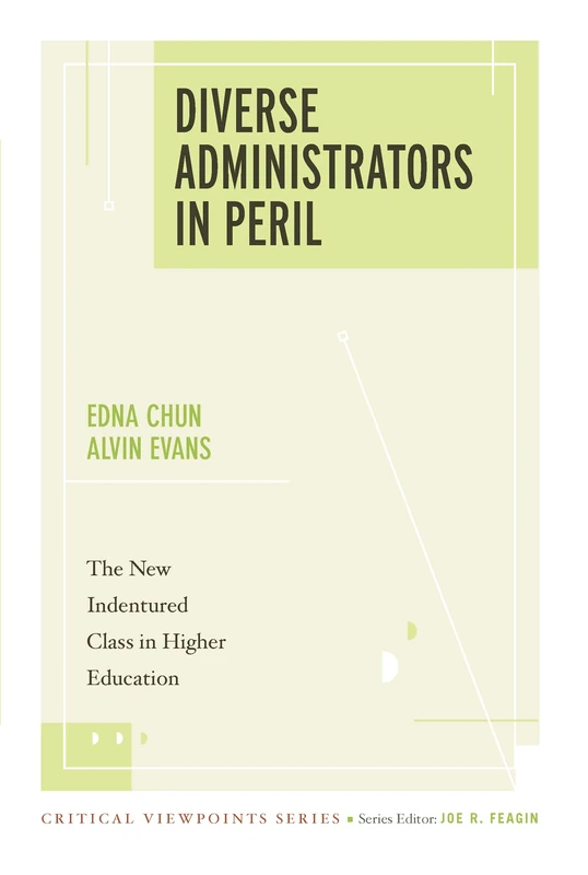 Diverse Administrators in Peril: The New Indentured Class in Higher Education (New Critical Viewpoints on Society)