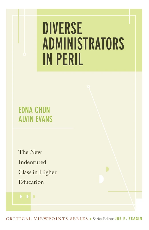 Diverse Administrators in Peril: The New Indentured Class in Higher Education (New Critical Viewpoints on Society)