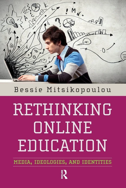 Rethinking Online Education: Media, Ideologies, and Identities (Series in Critical Narratives)