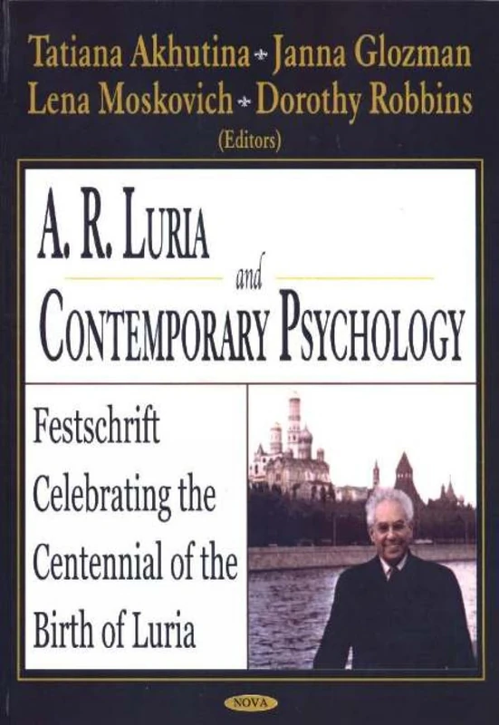 A.R. Luria and Contemporary Psychology: Festchrift Celebrating the Centennial of the Birth of Luria