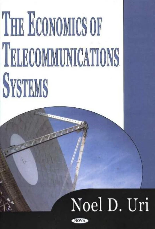 The Economics of Telecommunications Systems