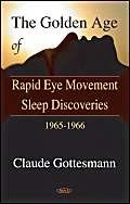 Golden Age of Rapid Eye Movement Sleep Discoveries, 1965-1966