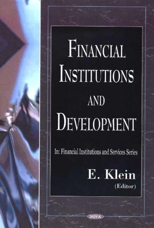 Financial Institutions and Development In: Financial Institutions and Services Series