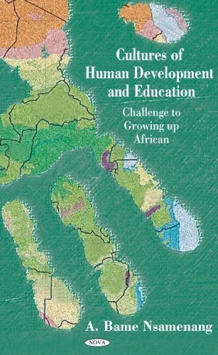 Cultures of Human Development and Education: Challenge to Growing Up African