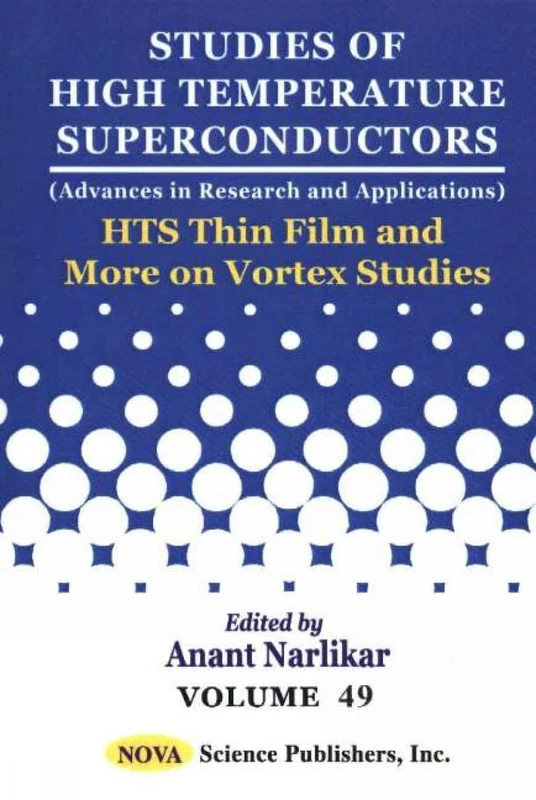 HTS Thin Film and More On Vortex Studies: Advances in Research and Applications (Studies of High Temperature Superconductors)
