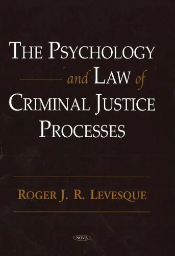 Psychology and Law of Criminal Justice Processes - Book