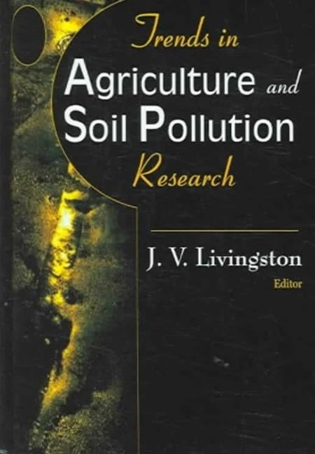 Trends in Agriculture & Soil Pollution Research - Nova Science