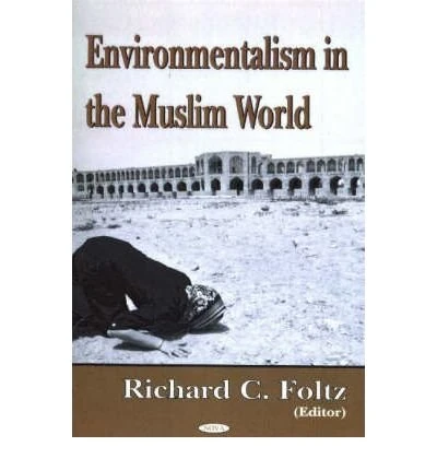 Environmentalism in the Muslim World