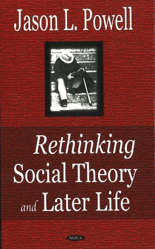 Rethinking Social Theory and Later Life