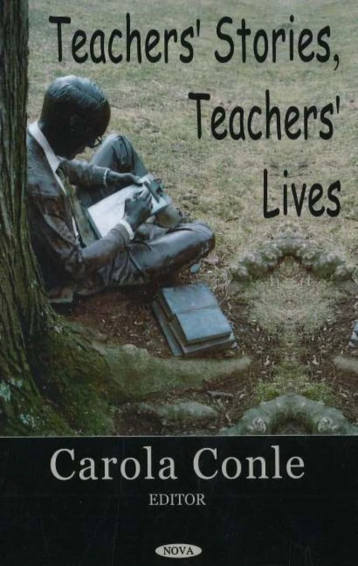 Teachers' Stories, Teachers' Lives - Nova Science Publishers