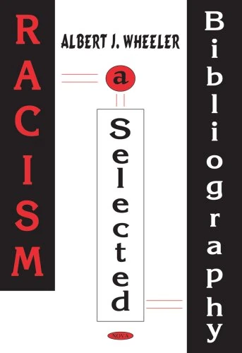 Racism: A Selective Bibliography with Indexes