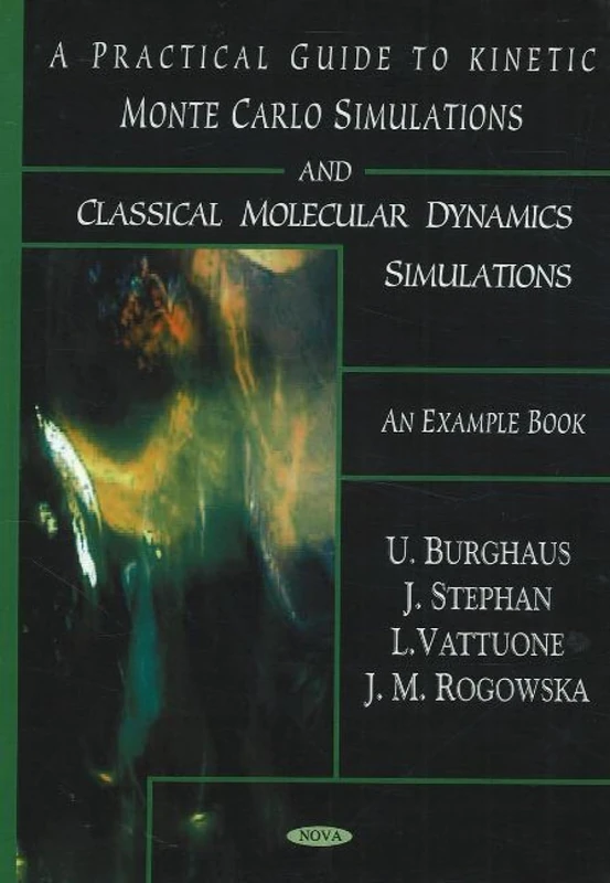 A Practical Guide to Kinetic Monte Carlo Simulations and Classical Molecular Dynamics Simulations: An Example Book