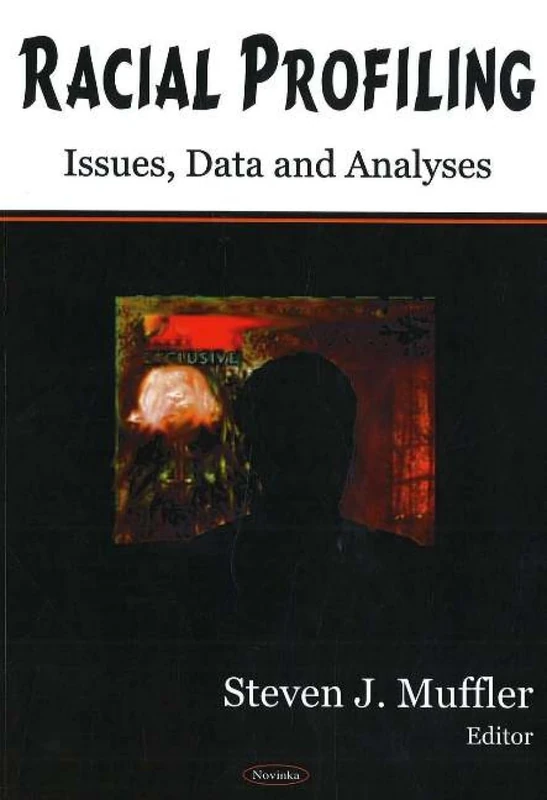 Racial Profiling: Issues, Data and Analyses