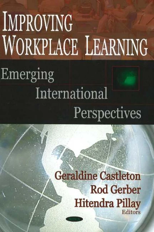 Improving Workplace Learning: Nova Science Pub Inc Book