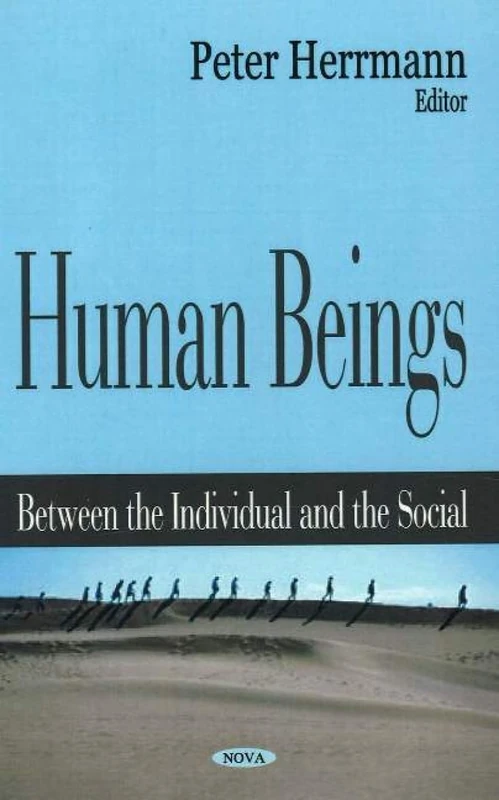 Human Beings: Between the Individual and the Social