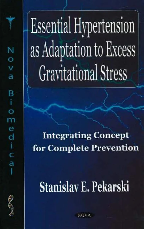 Essential Hypertension as Adaptation to Excess Gravitational Stress: Integrating Concept for Complete Prevention