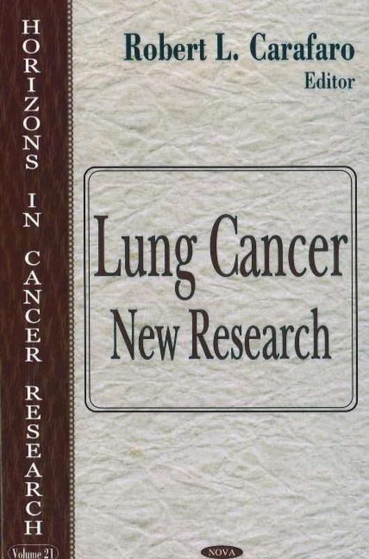 Lung Cancer: New Research (Horizons in Cancer Research) Book