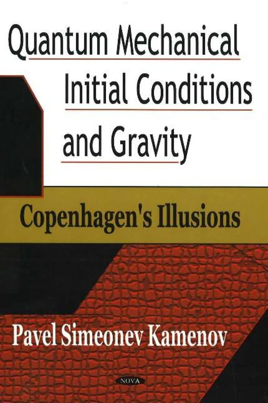 Quantum Mechanical Initial Conditions and Gravity - Physics Book