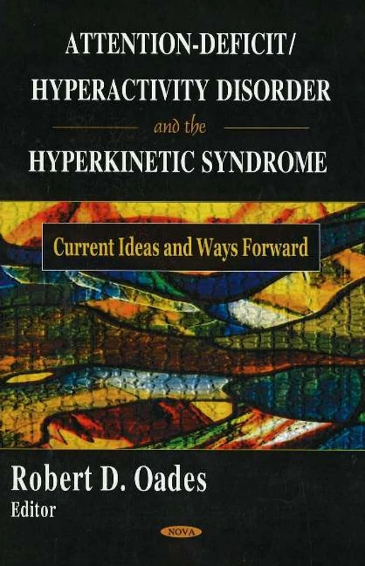Attention-Deficit/Hyperactivity Disorder and the Hyperkinetic Syndrome: Current Ideas and Ways Forward