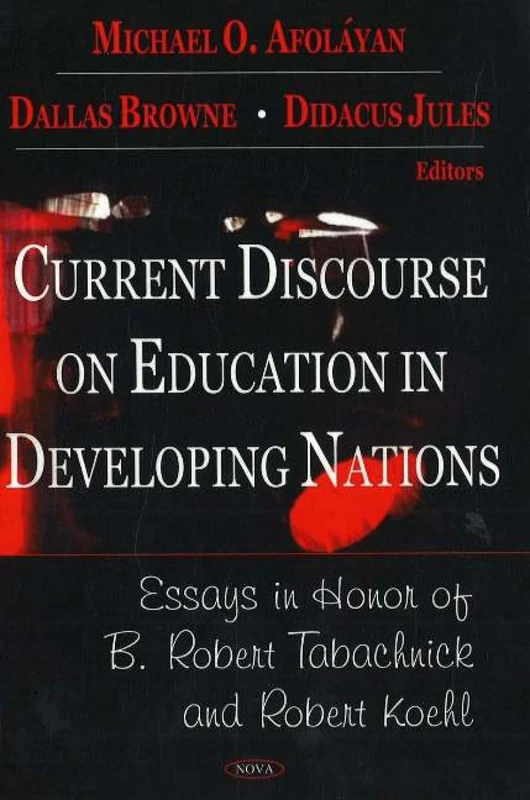 Current Discourse on Education in Developing Nations: Essays in Honor of B. Robert Tanachnick and Robert Koehl - Image 1