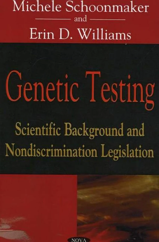 Genetic Testing: Scientific Background and Nondiscrimination Legislation