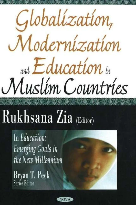 Globalization, Modernization and Education in Muslim Countries: In Education, Emerging Goals in the New Millennium
