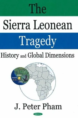 Sierra Leonean Tragedy: History and Global Dimensions