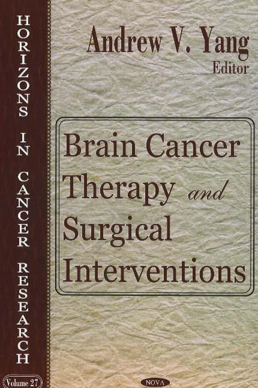 Brain Cancer Therapy and Surgical Interventions (Horizons in Cancer Research)