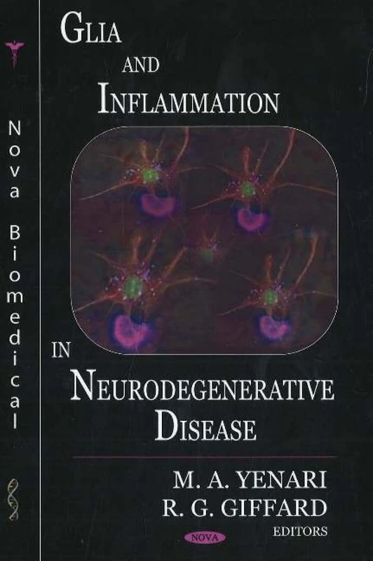 Glia And Inflammation in Neurodegenerative Disease (Nova Biomedical)
